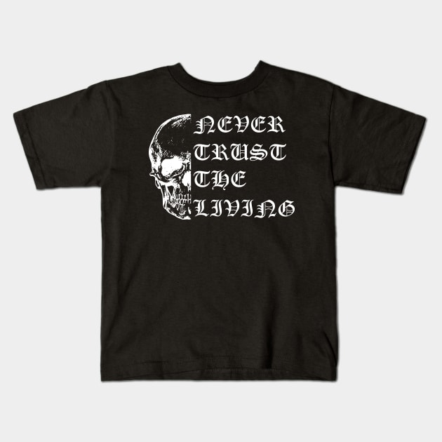 Never Trust the Living Kids T-Shirt by Geoji 